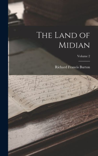 The Land Of Midian; Volume 2 - 9781017907636