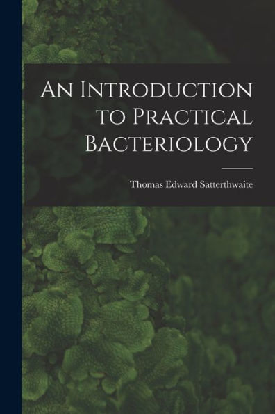 An Introduction To Practical Bacteriology - 9781017910865