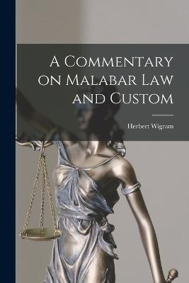 A Commentary On Malabar Law And Custom - 9781017911305