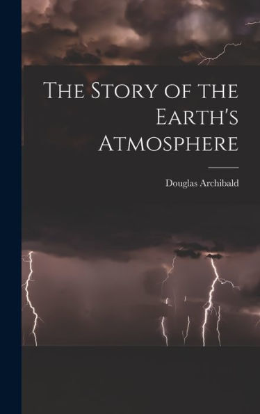 The Story Of The Earth's Atmosphere - 9781017911558