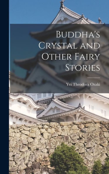 Buddha's Crystal And Other Fairy Stories