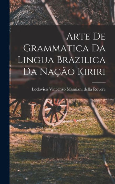 Arte De Grammatica Da Lingua Brazilica Da Nação Kiriri - 9781017917734