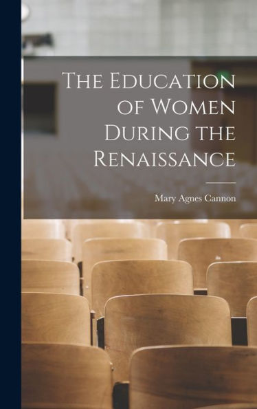 The Education Of Women During The Renaissance - 9781017918205