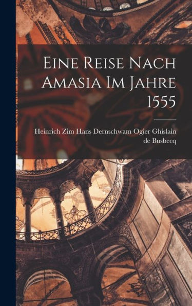 Eine Reise Nach Amasia Im Jahre 1555 - 9781017920109
