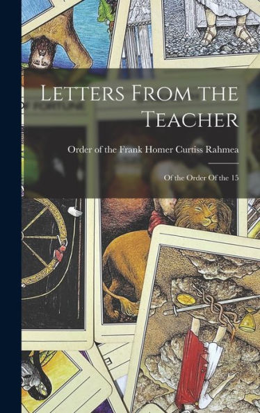 Letters From The Teacher: Of The Order Of The 15 - 9781017920208