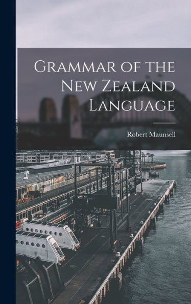 Grammar Of The New Zealand Language - 9781017922103