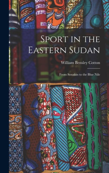 Sport In The Eastern Sudan; From Souakin To The Blue Nile