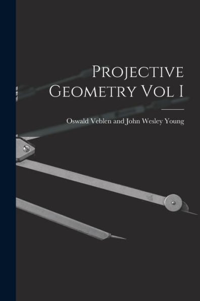Projective Geometry Vol I - 9781017925920
