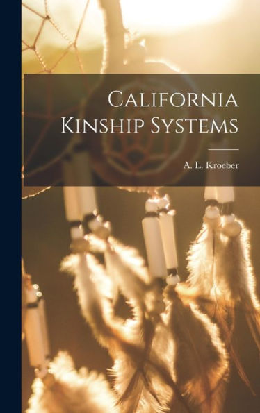 California Kinship Systems - 9781017926200
