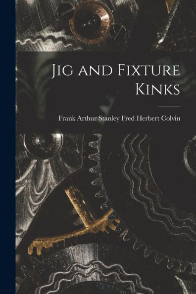 Jig And Fixture Kinks - 9781017927726
