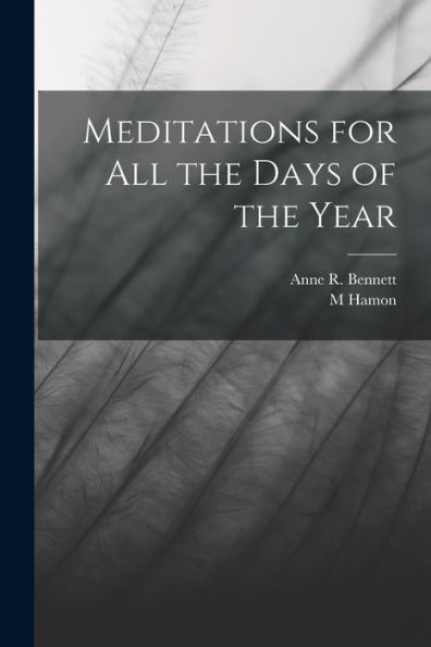 Meditations For All The Days Of The Year - 9781017935608