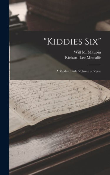 Kiddies Six: A Modest Little Volume Of Verse
