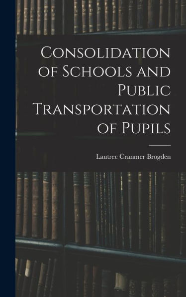 Consolidation Of Schools And Public Transportation Of Pupils