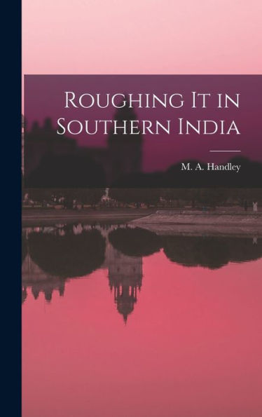 Roughing It In Southern India