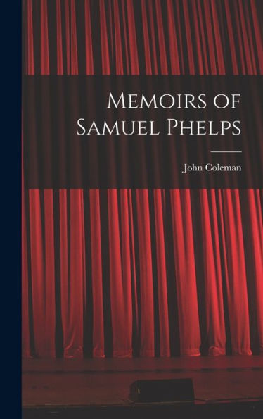 Memoirs Of Samuel Phelps