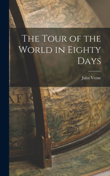 The Tour Of The World In Eighty Days