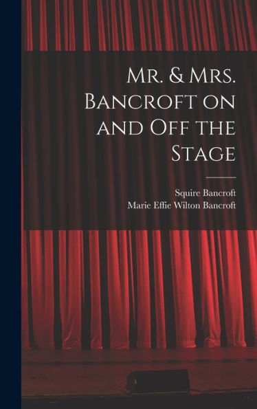 Mr. & Mrs. Bancroft On And Off The Stage