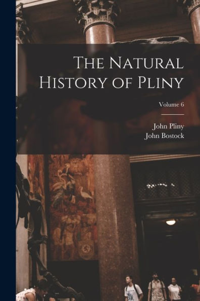 The Natural History Of Pliny; Volume 6