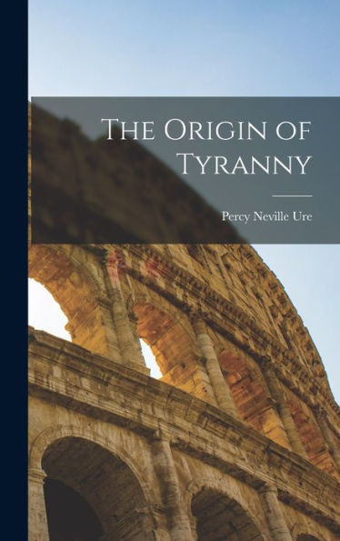 The Origin Of Tyranny - 9781017984934