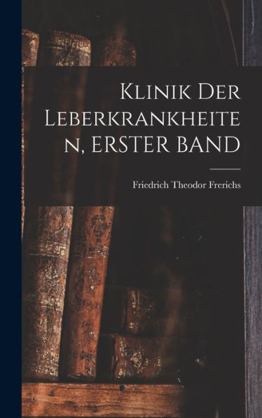 Klinik Der Leberkrankheiten, Erster Band (German Edition) - 9781017987560
