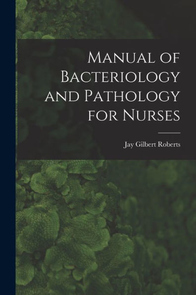 Manual Of Bacteriology And Pathology For Nurses - 9781017995855