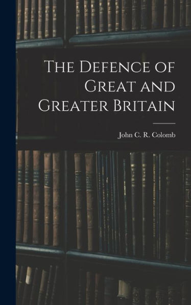The Defence Of Great And Greater Britain - 9781017999006