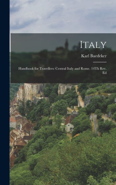Italy: Handbook For Travellers: Central Italy And Rome. 14Th Rev. Ed - 9781017999389