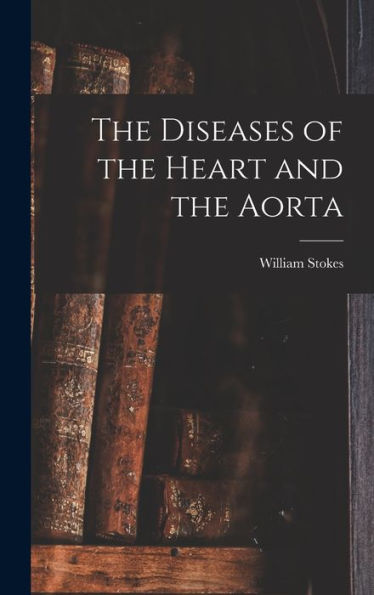 The Diseases Of The Heart And The Aorta