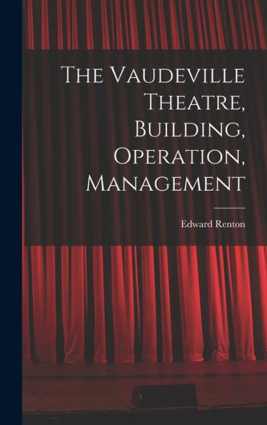 The Vaudeville Theatre, Building, Operation, Management - 9781018037257