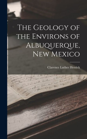 The Geology Of The Environs Of Albuquerque, New Mexico - 9781018040950