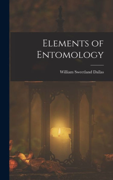 Elements Of Entomology - 9781018043302