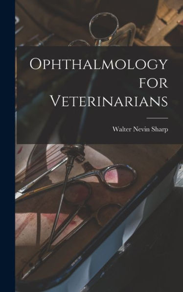 Ophthalmology For Veterinarians - 9781018050980