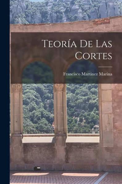 Teoría De Las Cortes (Spanish Edition) - 9781018054704