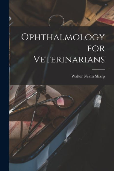 Ophthalmology For Veterinarians - 9781018055695