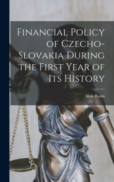 Financial Policy Of Czecho-Slovakia During The First Year Of Its History - 9781018100555