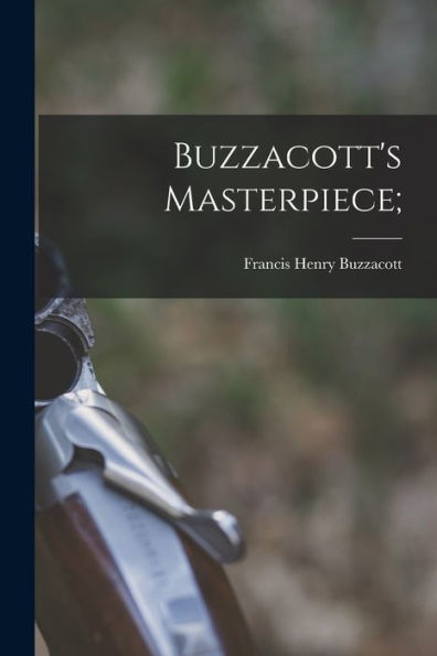 Buzzacott's Masterpiece; - 9781018108278