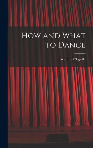 How And What To Dance - 9781018110530