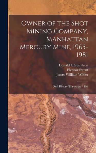 Owner Of The Shot Mining Company, Manhattan Mercury Mine, 1965-1981: Oral History Transcript / 199