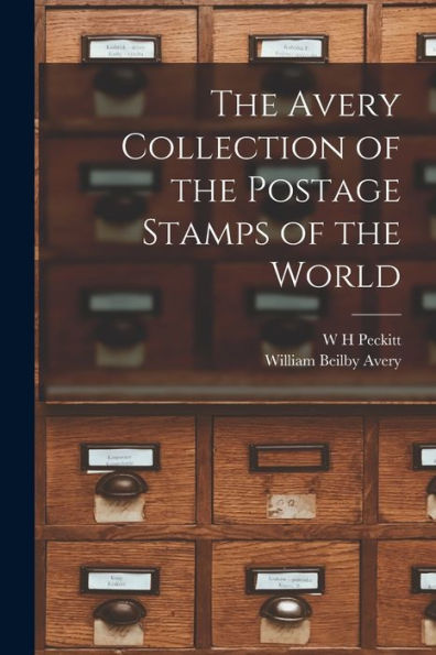 The Avery Collection Of The Postage Stamps Of The World - 9781018115917