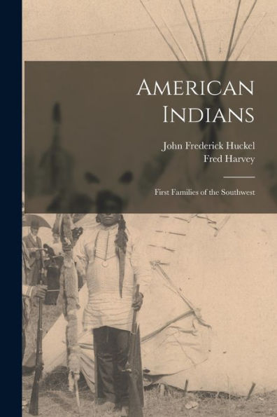 American Indians: First Families Of The Southwest - 9781018116242
