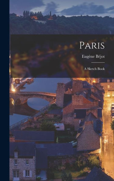 Paris: A Sketch Book - 9781018116549