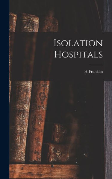 Isolation Hospitals - 9781018117355