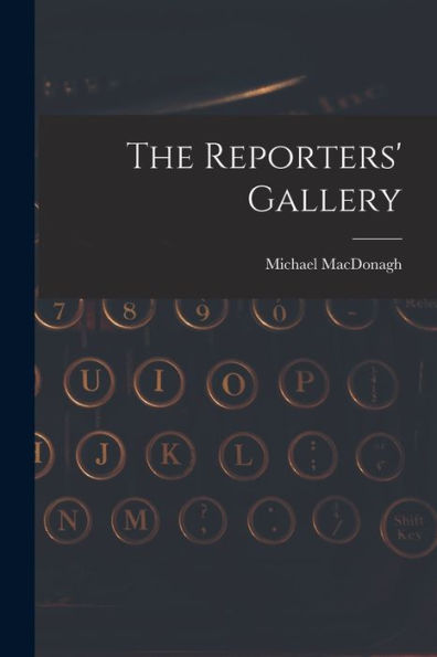 The Reporters' Gallery - 9781018118185