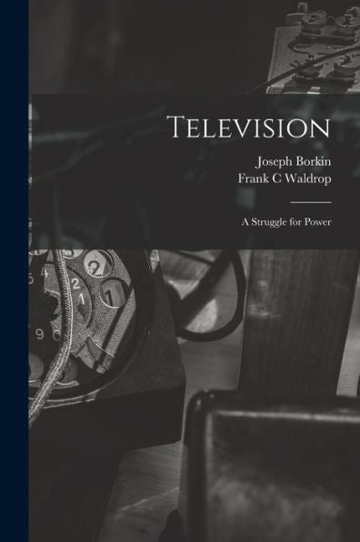 Television: A Struggle For Power - 9781018119410