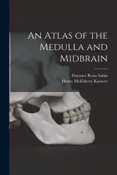An Atlas Of The Medulla And Midbrain - 9781018123332