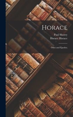 Horace; Odes And Epodes; - 9781018137377