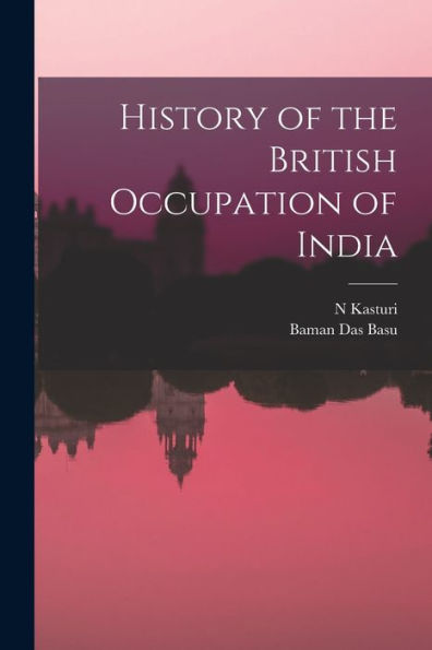 History Of The British Occupation Of India - 9781018141763
