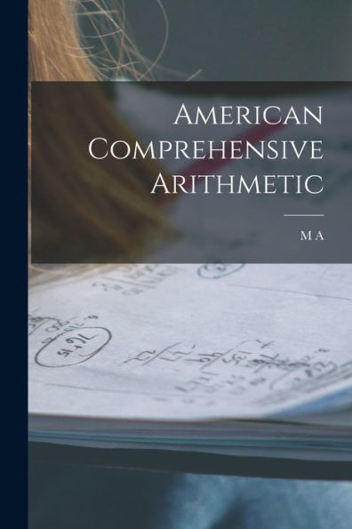 American Comprehensive Arithmetic - 9781018143514