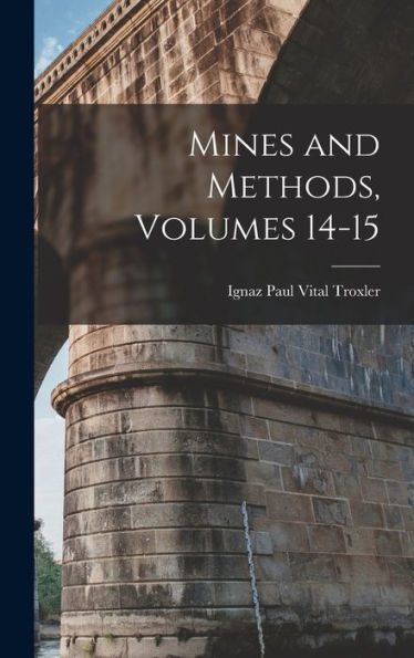 Mines And Methods, Volumes 14-15 - 9781018144641