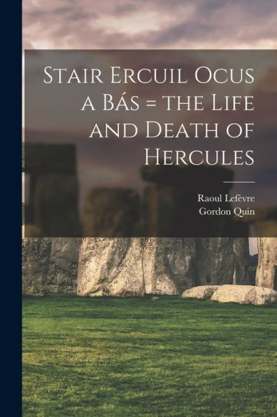 Stair Ercuil Ocus A Bás = The Life And Death Of Hercules - 9781018147215